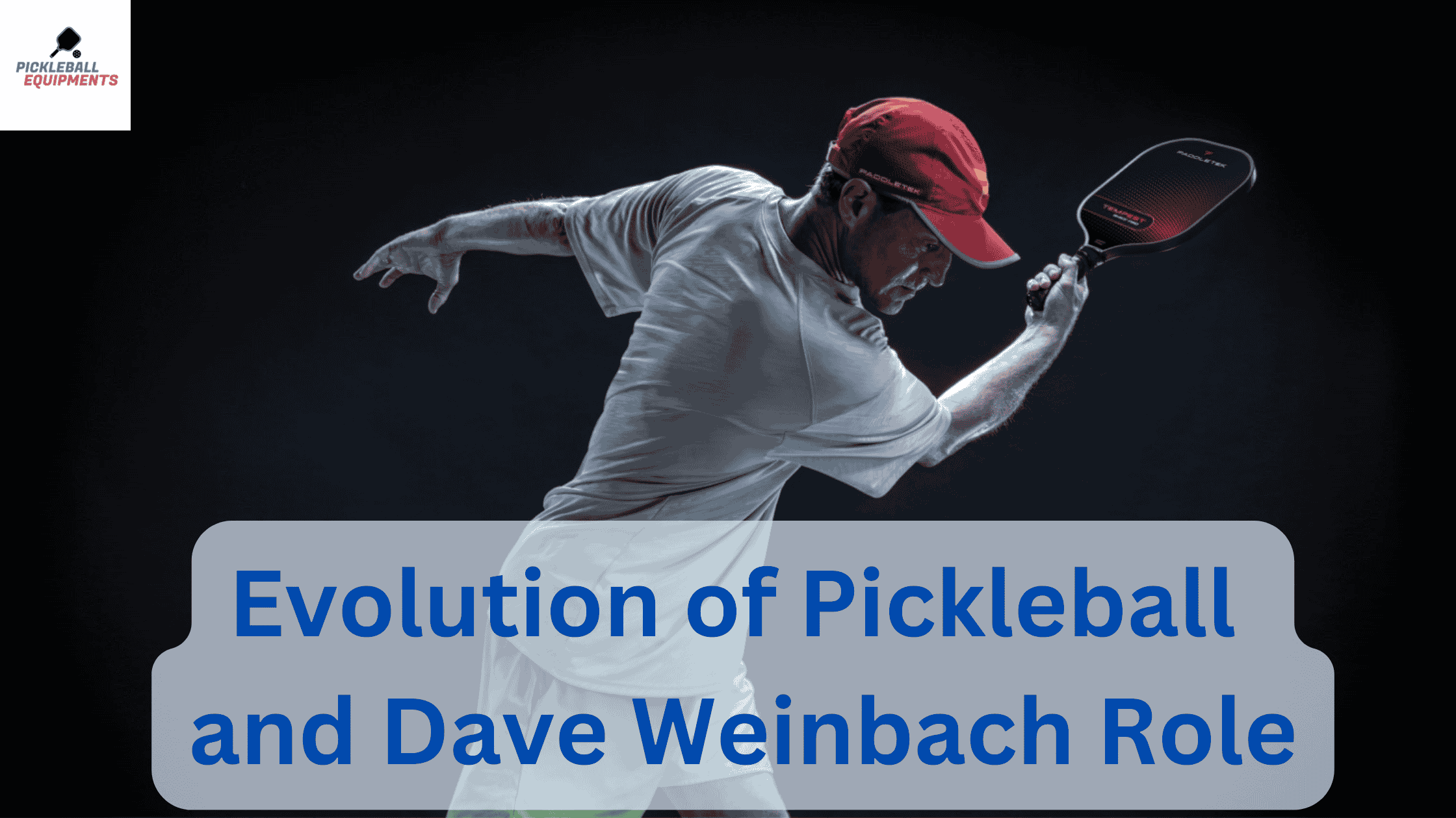 Evolution of Pickleball and Dave Weinbach Role