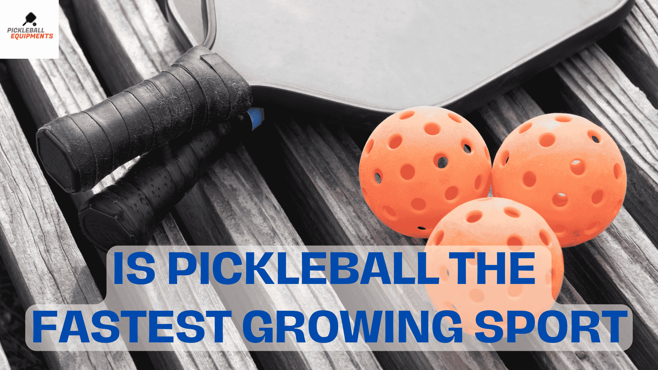 Is Pickleball the Fastest Growing Sport